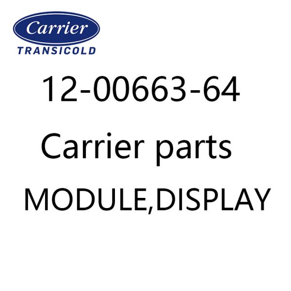 12-00663-64 Module Display Carrier Spare Refrigeration Unit Parts